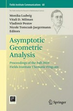 Asymptotic Geometric Analysis: Proceedings of the Fall 2010 Fields Institute Thematic Program /