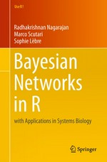 Bayesian Networks in R: with Applications in Systems Biology /