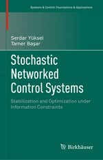 Stochastic Networked Control Systems: Stabilization and Optimization under Information Constraints