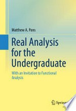 Real Analysis for the Undergraduate: With an Invitation to Functional Analysis 