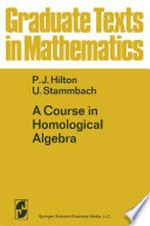 A Course in Homological Algebra