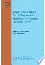 Linear holomorphic partial differential equations and classical potential theory