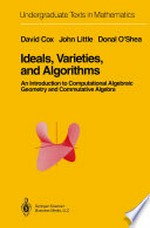 Ideals, Varieties, and Algorithms: An Introduction to Computational Algebraic Geometry and Commutative Algebra 