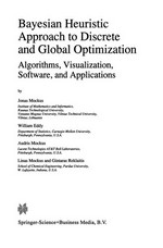 Bayesian Heuristic Approach to Discrete and Global Optimization: Algorithms, Visualization, Software, and Applications /