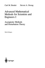 Advanced Mathematical Methods for Scientists and Engineers I: Asymptotic Methods and Perturbation Theory /