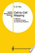 Cell-to-Cell Mapping: A Method of Global Analysis for Nonlinear Systems 