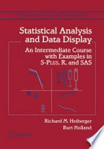 Statistical Analysis and Data Display: An Intermediate Course with Examples in S-Plus, R, and SAS /