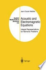 Acoustic and Electromagnetic Equations: Integral Representations for Harmonic Problems /