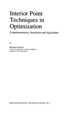 Interior Point Techniques in Optimization: Complementarity, Sensitivity and Algorithms /