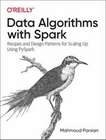 Data algorithms with Spark: recipes and design patterns for scaling up using PySpark