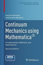 Continuum mechanics using mathematica: fundamentals, methods, and applications