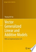 Vector Generalized Linear and Additive Models: With an Implementation in R /