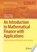 An Introduction to Mathematical Finance with Applications: Understanding and Building Financial Intuition /