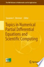 Topics in Numerical Partial Differential Equations and Scientific Computing