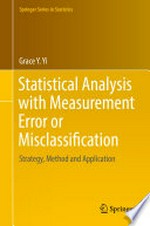 Statistical Analysis with Measurement Error or Misclassification: Strategy, Method and Application