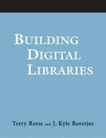 Building digital libraries: a how-to-do-it manual