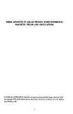 Third advances in solar physics Euroconference: magnetic fields and oscillations : proceedings of a meeting held in Potsdam/Caputh, Germany 22-25 September 1998