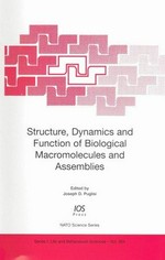 Structure dynamics and function of biological macromolecules and assemblies