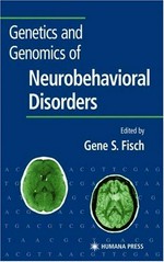 Genetics and genomics of neurobehavioral disorders