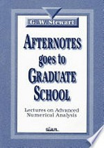 Afternotes goes to graduate school : lectures on advanced numerical analysis: a series of lectures on advanced numerical analysis presented at the University of Maryland at College Park and recorded after the fact