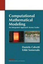 Computational mathematical modeling: an integrated approach across scales