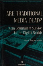 Are traditional media dead? can journalism survive in the digital world?