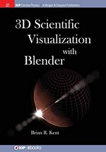 3D scientific visualization with Blender®