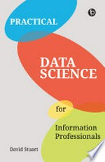 Practical data science for information professionals