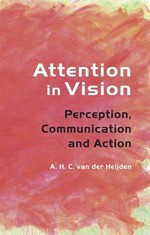 Attention in vision: perception, communication, and action