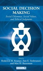 Social decision making: social dilemmas, social values, and ethical judgments 
