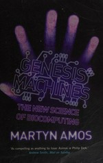 Genesis machine: the new science of biocomputing