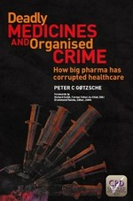 Deadly medicines and organised crime: how big pharma has corrupted healthcare