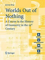 Worlds Out of Nothing: A Course in the History of Geometry in the 19th Century 