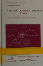 Asymptotic giant branch stars: proceedings of the 191st Symposium of the International Astronomical Union held in Montpellier, France, 27 August - 1 Semptember 1998 