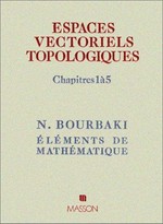 Espaces vectoriels topologiques. [1], Chapitres 1 à 5