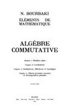 Algèbre commutative. [1], Chapitres 1 à 4