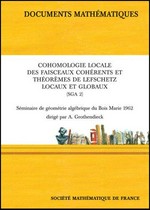 Cohomologie locale des faisceaux cohérents et théorèmes de Lefschetz locaux et globaux (SGA 2)