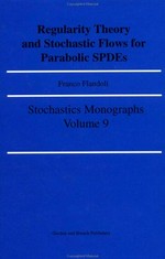 Regularity theory and stochastic flows for parabolic SPDEs