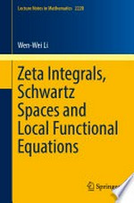 Zeta Integrals, Schwartz Spaces and Local Functional Equations