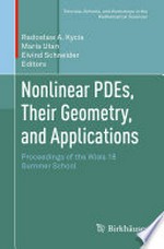 Nonlinear PDEs, Their Geometry, and Applications: Proceedings of the Wisła 18 Summer School 