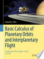 Basic Calculus of Planetary Orbits and Interplanetary Flight: The Missions of the Voyagers, Cassini, and Juno /