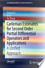 Carleman Estimates for Second Order Partial Differential Operators and Applications: A Unified Approach /