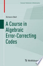 A Course in Algebraic Error-Correcting Codes