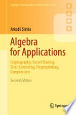Algebra for Applications: Cryptography, Secret Sharing, Error-Correcting, Fingerprinting, Compression 