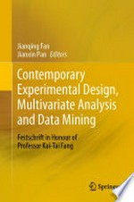Contemporary Experimental Design, Multivariate Analysis and Data Mining: Festschrift in Honour of Professor Kai-Tai Fang /
