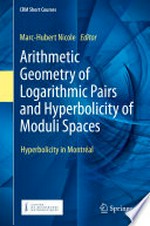 Arithmetic Geometry of Logarithmic Pairs and Hyperbolicity of Moduli Spaces: Hyperbolicity in Montréal /