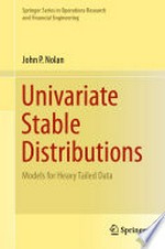 Univariate Stable Distributions: Models for Heavy Tailed Data 