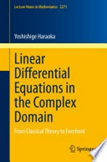 Linear Differential Equations in the Complex Domain: From Classical Theory to Forefront