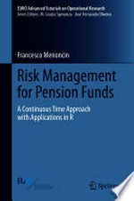 Risk Management for Pension Funds: A Continuous Time Approach with Applications in R /