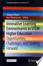 Innovative Learning Environments in STEM Higher Education: Opportunities, Challenges, and Looking Forward /